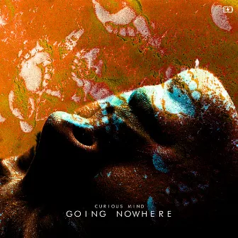 Going Nowhere by Curious Mind