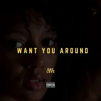 WANT YOU AROUND by Romney Lewis