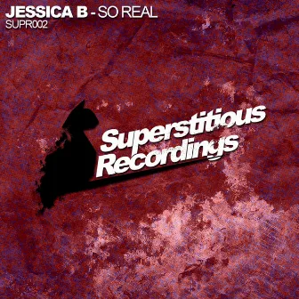 So Real by Jessica B