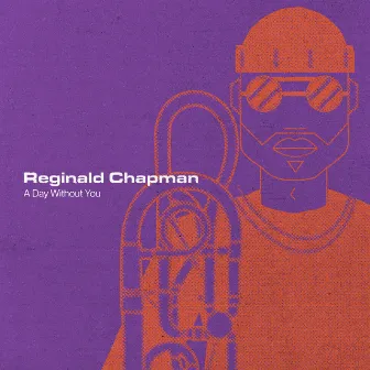 A Day Without You by Reginald Chapman