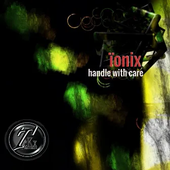 Handle with Care by Ionix