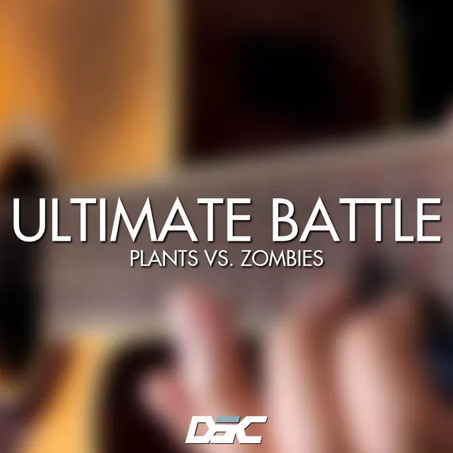 Ultimate Battle (from “Plants vs. Zombies”)