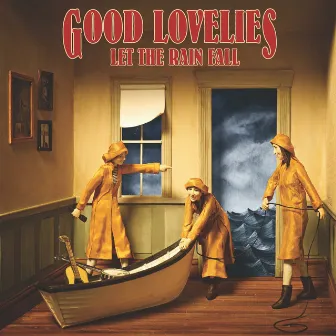 Let The Rain Fall by Good Lovelies