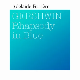 Gershwin: Rhapsody in Blue [Arr. for Marimba] by Adélaïde Ferrière