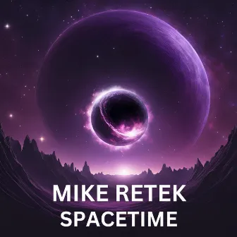 Spacetime by Mike Retek