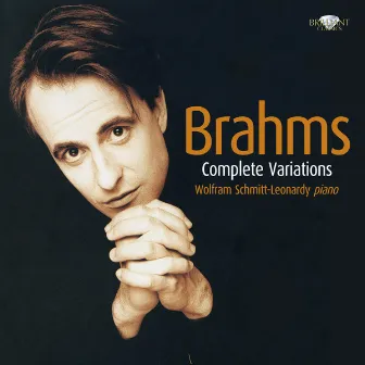 Brahms: Complete Variations by Wolfram Schmitt-Leonardy