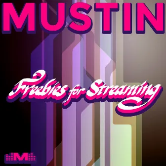 Freebies for Streaming by Mustin