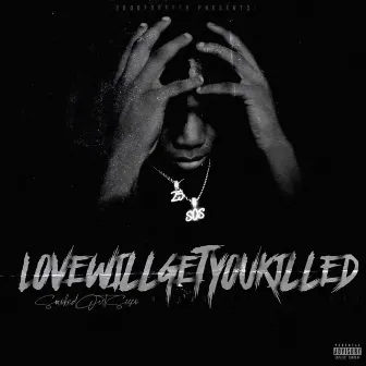 Love Will Get You Killed by SmokedoutSisco