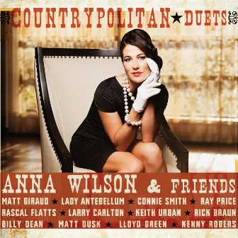 Countrypolitan Duets by Anna Wilson