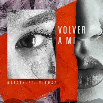 Volver a Mi by Rotceh