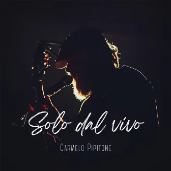 Solo dal vivo by Carmelo Pipitone