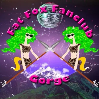 Fat Fox Fanclub x Gorge by Fat Fox Fanclub