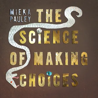 The Science of Making Choices by Mieka Pauley