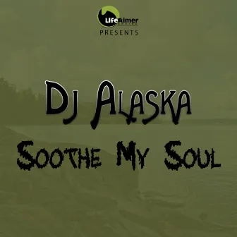 Soothe My Soul by Dj Alaska