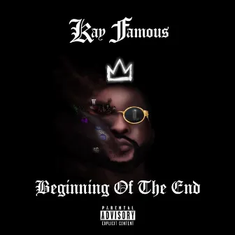 Beginning of the End by Kay Famous