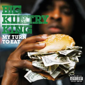 My Turn To Eat by Big Kuntry King