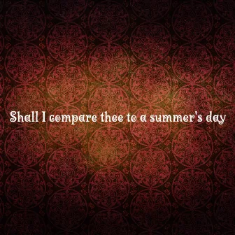 Shall I compare thee to a summer's day by Lena Arlid