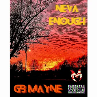 Neva Enough by GB Mayne