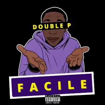 FACILE by Double P