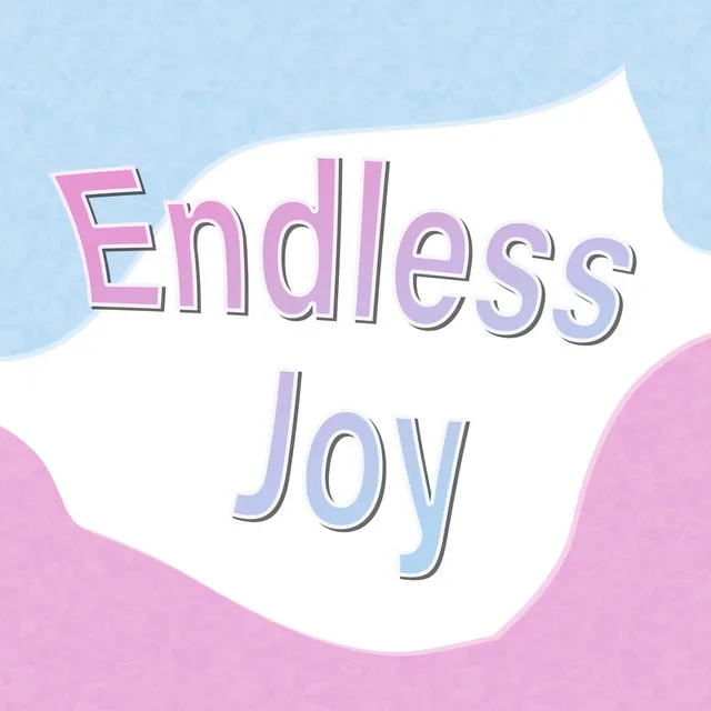 Endless Joy