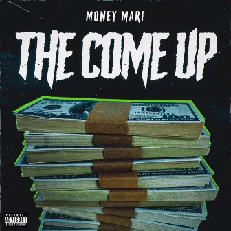 The Come Up by MoneyMari