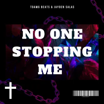 NO ONE STOPPING ME by Tdawg Beats