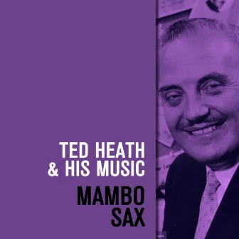 Mambo Sax by Ted Heath & His Music