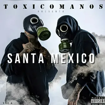 Toxicómanos by Santa Mexico