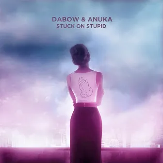 Stuck on Stupid by Dabow