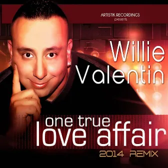 One True Love Affair (2014 Remix) by Willie Valentin