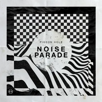 Noise Parade by Pigeon Hole