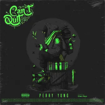 CAN'T QUIT by Perry Yung