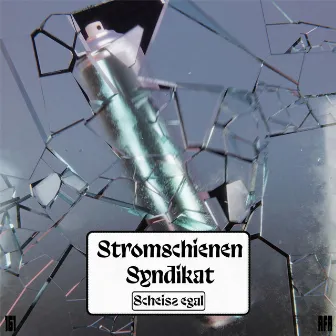 Scheiss egal by Stromschienen Syndikat