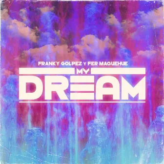 My Dream by Franky Golpez