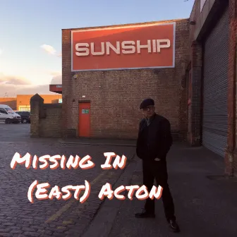 Missing in (East) Acton by Sunship