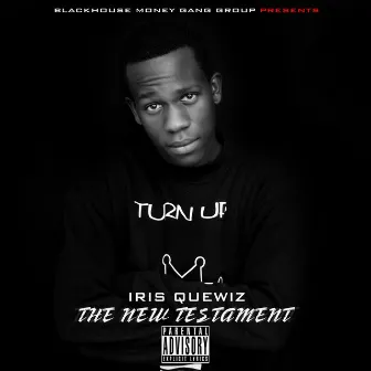 The New Testament (Blackhouse Money Gang Group Presents) by Iris Quewiz