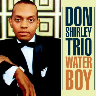 Water Boy by Don Shirley Trio