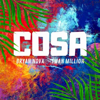 Cosa by Bryan Nova