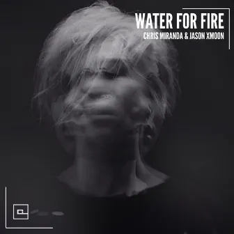 Water for Fire by Chris Miranda