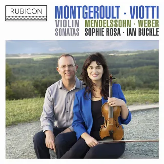 Montgeroult, Viotti, Weber & Mendelssohn: Violin Sonatas by Sophie Rosa