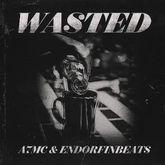 Wasted by A7mc