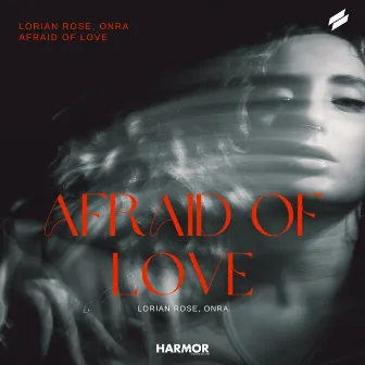 Afraid Of Love by Lorian Rose