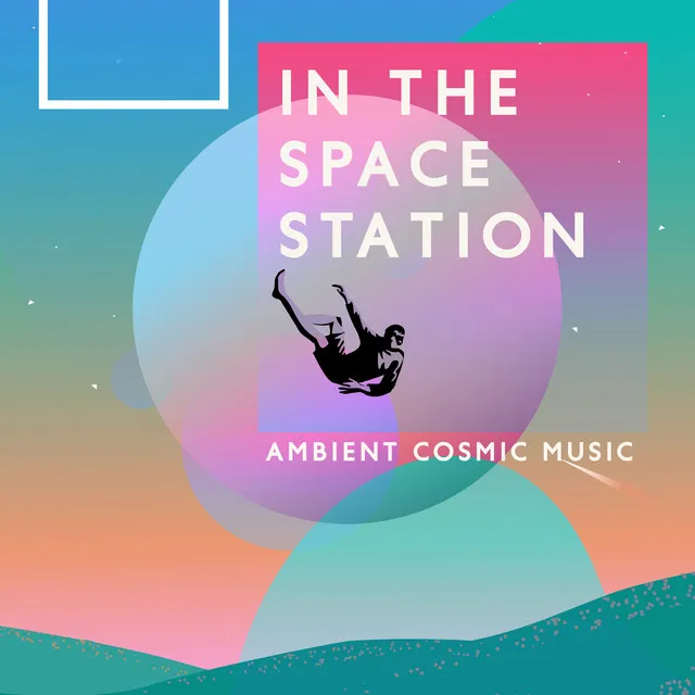 In the Space Station: Ambient Cosmic Music, Space Meditation, Relaxation and Sleep