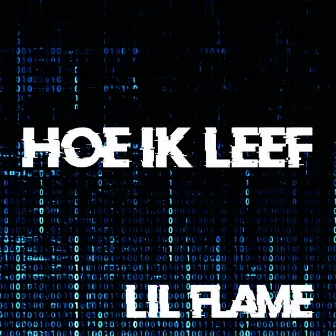 Hoe Ik Leef by Lil Flame