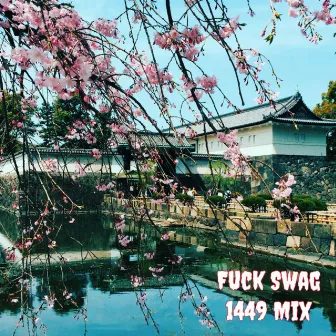 Fuck Swag 1449 Mix by Golden Draco