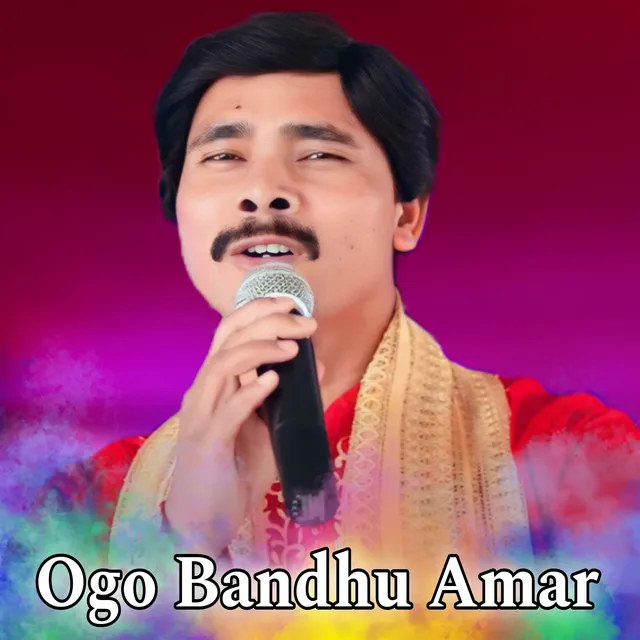 Ogo Bandhu Amar