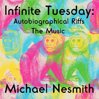 Infinite Tuesday: Autobiographical Riffs by Michael Nesmith