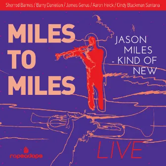 Kind of New Live | Miles to Miles by Jason Miles