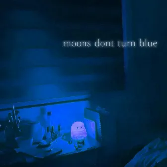 moons dont turn blue by Infqlse