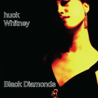 Black Diamonds by Huck Whitney